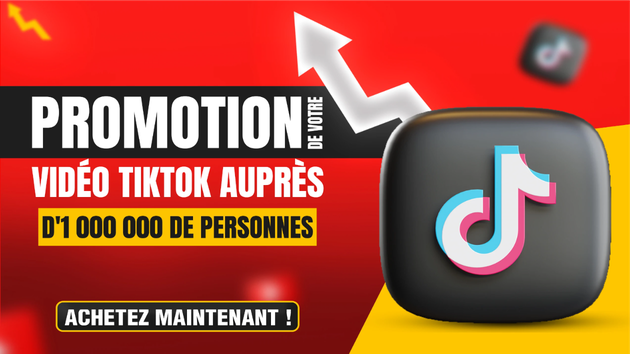 Je vais faire la promotion de votre vidéo Tiktok auprès d'1 000 000 de