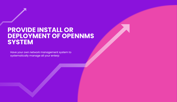 I will provide install or deployment of OpenNMS system use cases by ...
