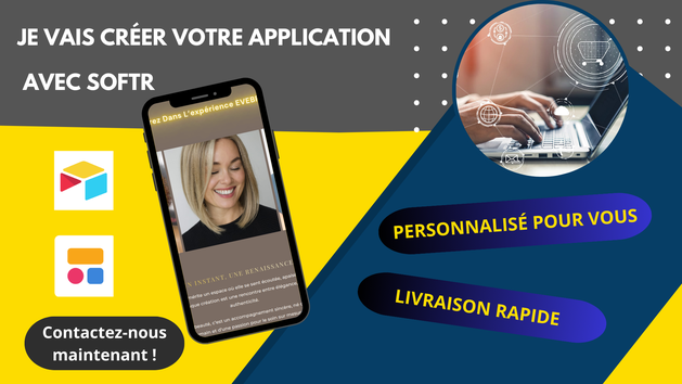 Je vais créer votre application web et mobile personnalisée avec SOFTR ...