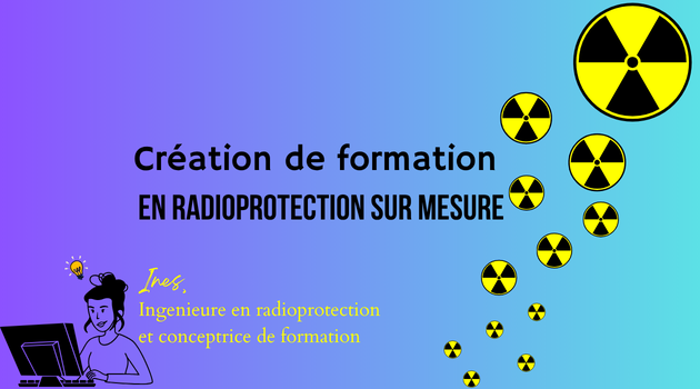 Je vais concevoir ou animer vos formations en radioprotection de ...