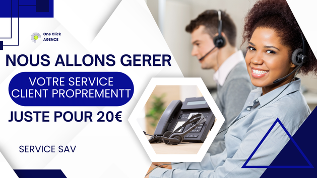 Je vais gérer votre service client efficacement par One_Click_Agence