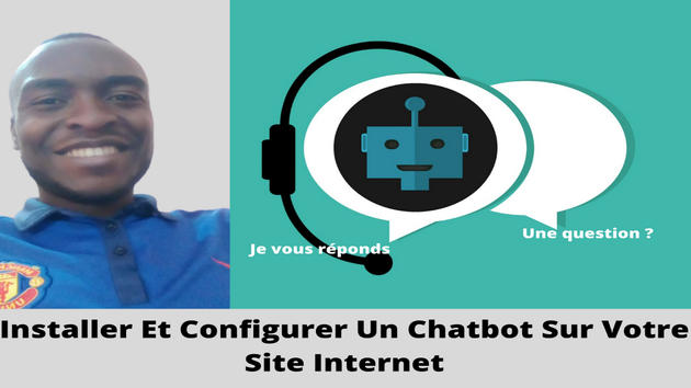 Je vais installer et configurer un Chatbot sur votre site Internet par ...