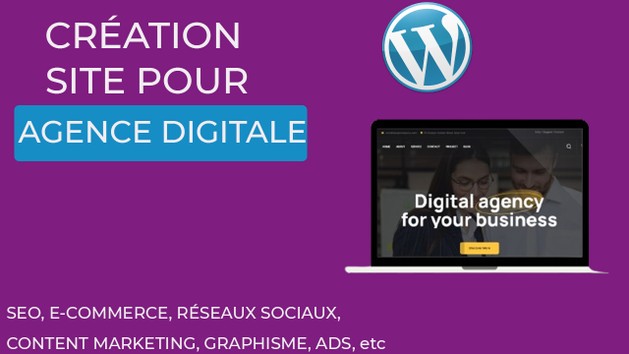 Je vais créer un site WordPress professionnel pour votre agence de ...