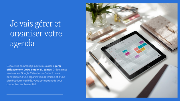 Je vais gérer et organiser votre agenda sur Google Calendar ou Outlook ...