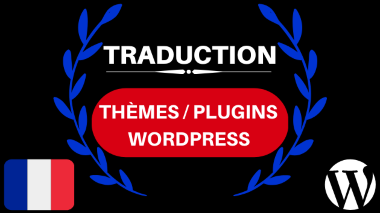 Je vais traduire Votre Site Wordpress , Thème ou Extensions Français Anglais
