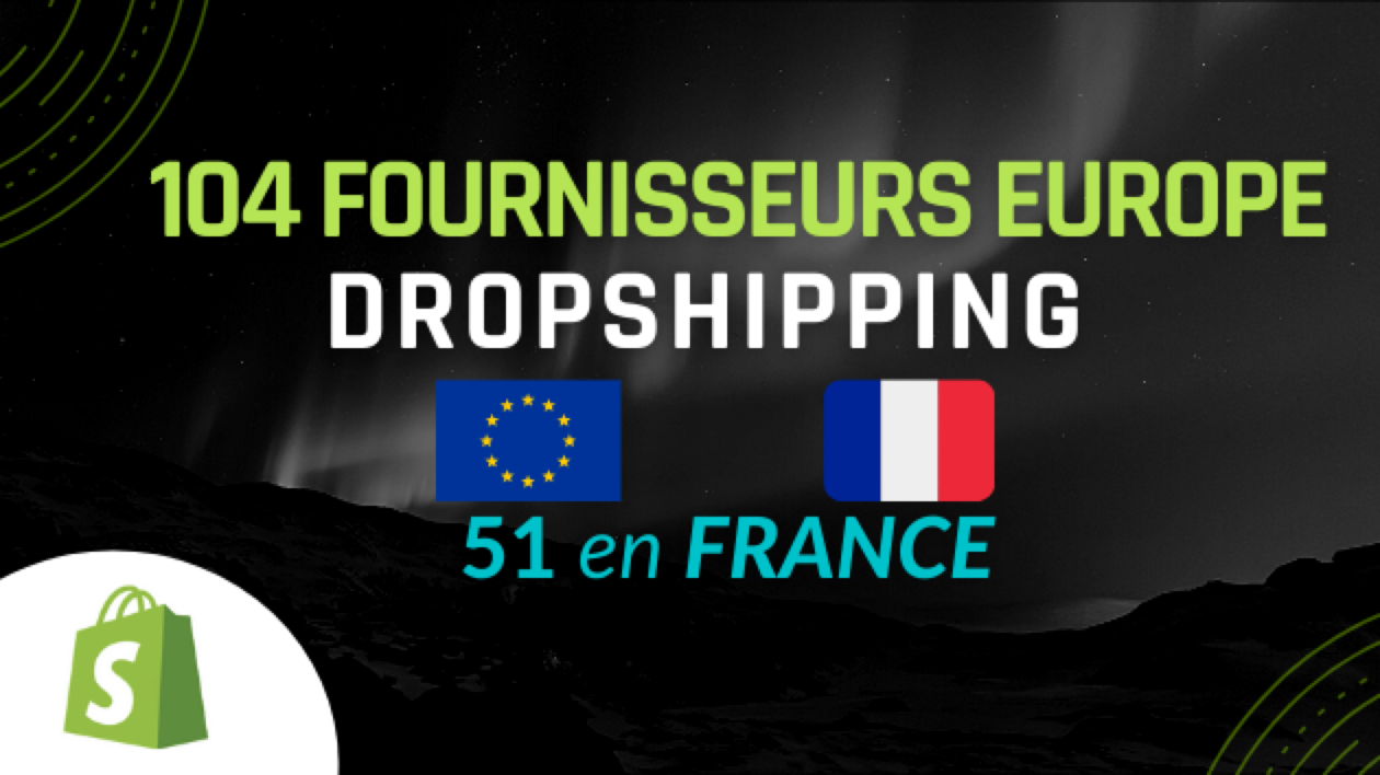Je vais vous partager 104 fournisseurs dropshipping Européens dont 51 Français