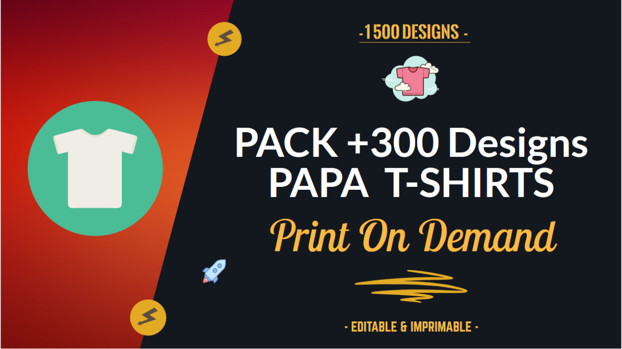Je vais livrer 300 Designs PAPA pour T-SHIRTS MODIFIABLE pour Print On Demand (POD)