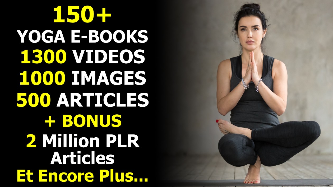 Je vais vous donner 150 Yoga E-books , Images, Vidéos, Articles