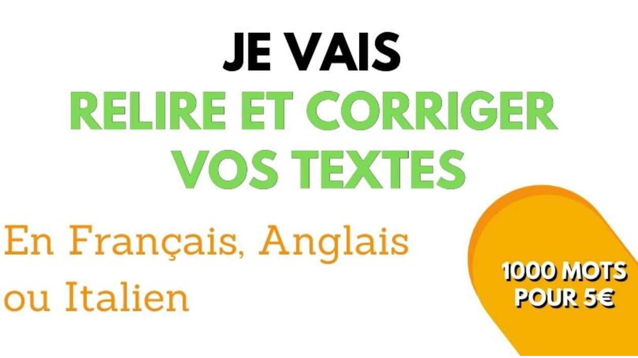 Je vais effectuer la relecture et correction de vos textes en français