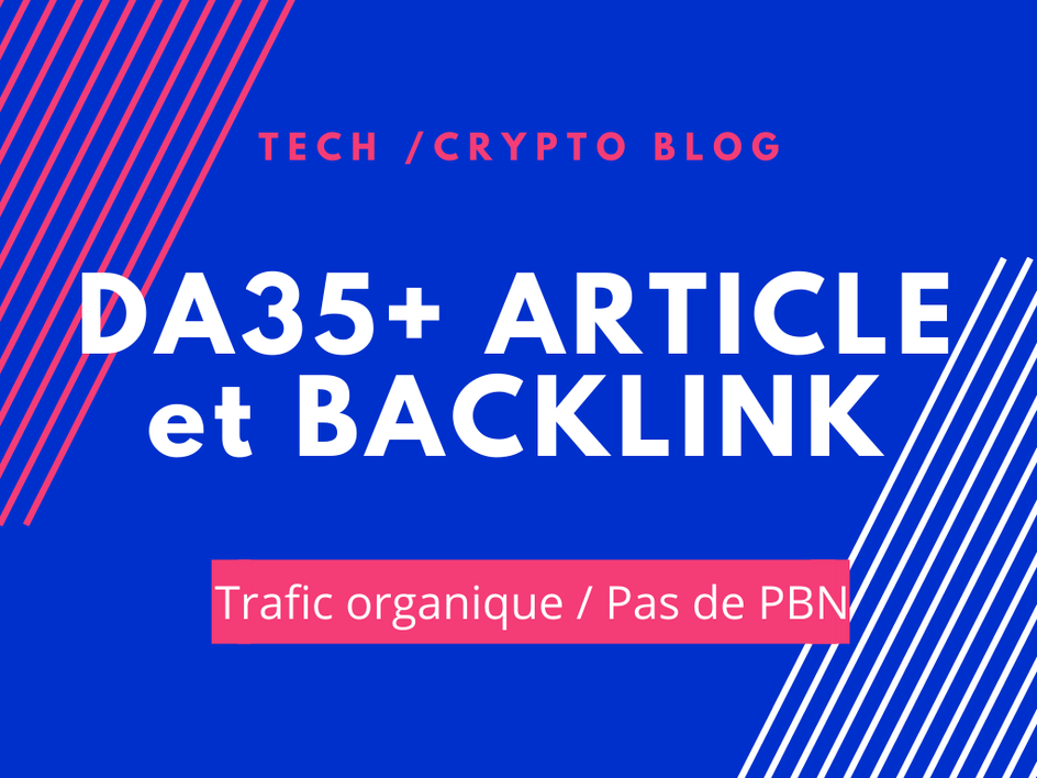 Je vais publier votre article sur mon blog tech et cryptos avec un backlink DA36