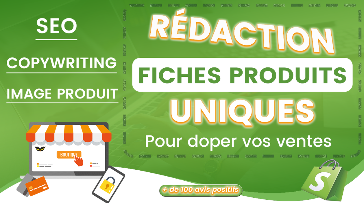 Je vais rédiger et doper vos fiches produits optimisées SEO directement sur Shopify