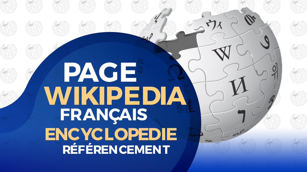 Je vais créer une page Wikipédia en français pour vous ou pour votre entreprise