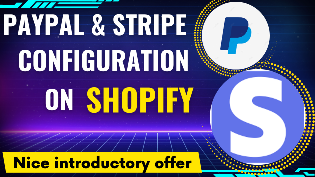 I will integrate Paypal and Stripe on your shopify store