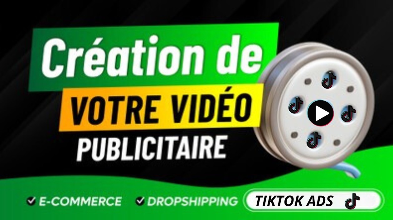 Je vais créer une pub vidéo TikTok Ads pour vos produits