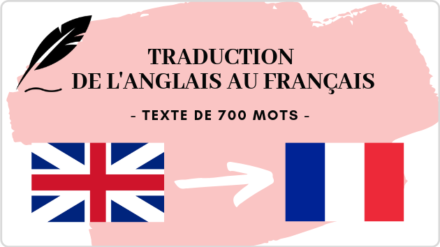 Je vais traduire un texte de 700 mots de l'anglais au français