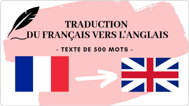 Je vais traduire des documents de 500 mots du français à l'anglais