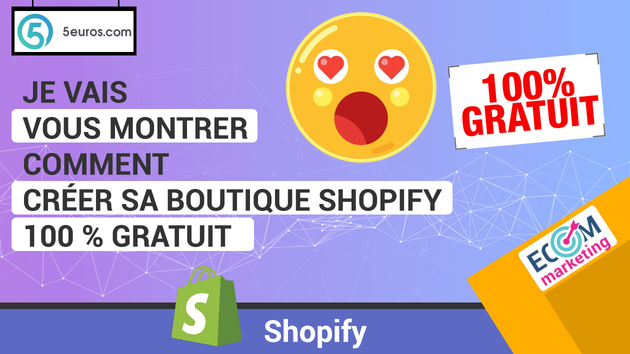Je vais vous montrer comment créer sa boutique Shopify gratuitement
