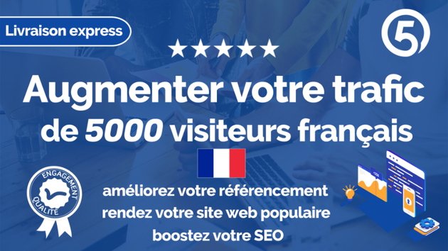 Je vais envoyer 5000 visiteurs français sur votre site