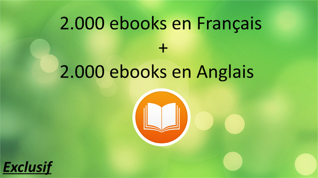 Je vais vous fournir 2.000 ebooks en français + 2.000 ebooks en Anglais