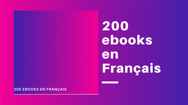 Je vais vous donner 200 ebooks en français