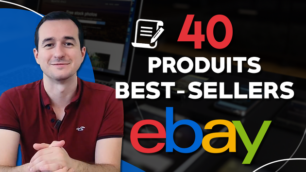 Je vais vous donner 40 produits Best-Sellers sur EBAY