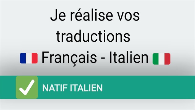 Je vais réaliser votre traduction Français/Italien