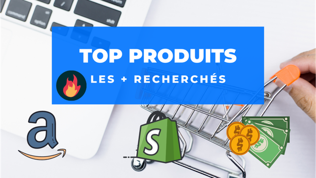Je vais vous donner les TOP Produits les + recherchés en France sur Amazon (Dropshiping, FBA)