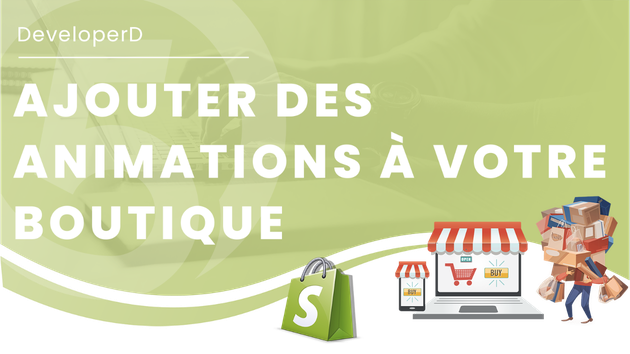 Je vais ajouter une animation à votre boutique Shopify