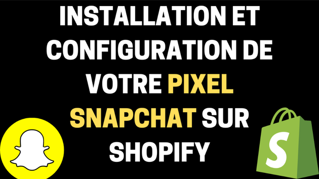 Je vais installer votre pixel snapchat sur shopify