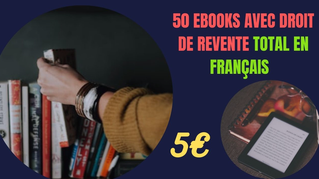 Je vais vous donner 50 ebooks avec droit de revente Total en Français