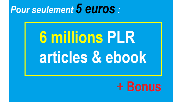 Je vais envoyer plus de 6.000.000 d'articles  PLR , 5500 ebooks MRR plus bonus en anglais