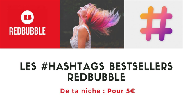 Je vais rechercher les meilleurs hashtags Bestsellers pour votre niche sur Redbubble