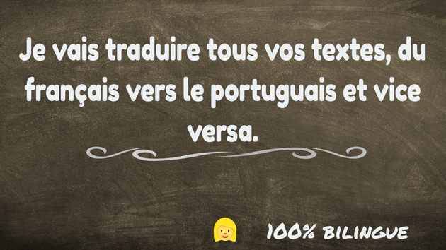 Je vais traduire vos textes du portugais/français et français/portugais de 500  mots