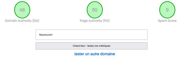 Je vais vous donner les métriques de votre site Domain Autority (DA) Page authority (PA) et Spam Score
