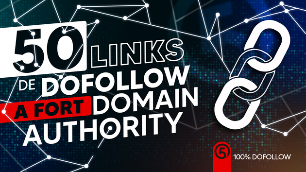 Je vais créer 50 Backlinks Dofollow à fort Domain Authority