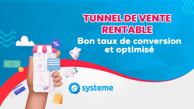 Je vais créer votre Tunnel De Vente ou Funnel De Vente avec systeme.io, conversion garantie