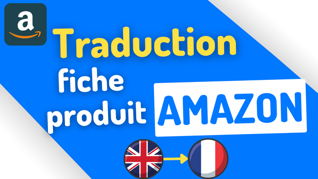 Je vais traduire votre fiche produit Amazon de L'anglais au français