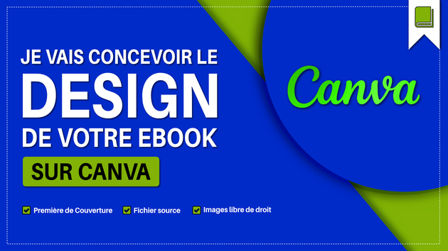 Je vais concevoir le design de votre Ebook sur CANVA