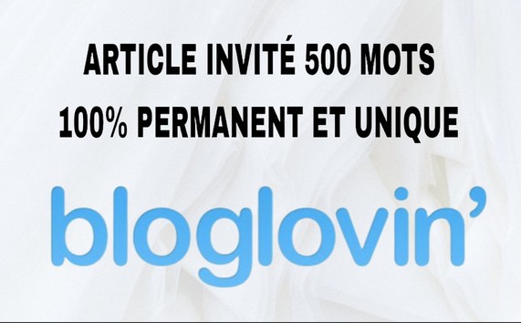 Je vais écrire et publier un article invité de 500 mots sur Bloglovin