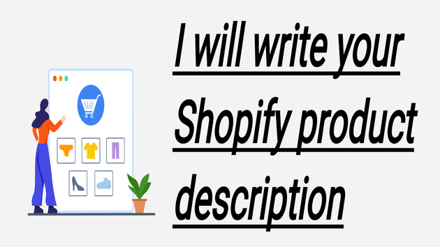 I will write and boost your shopify products descriptions