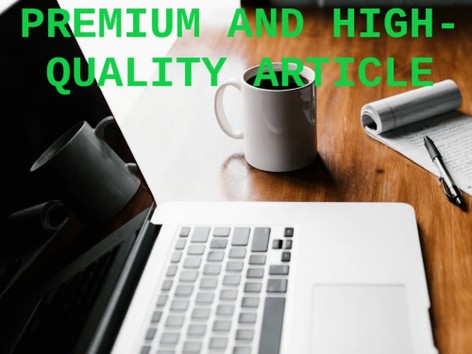 I will write a high quality, well researched article, content, or blog post