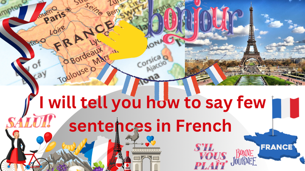 I will tell you few sentences that you need to know to be confident in France