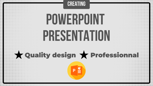 I will design the slides for your powerpoint presentation