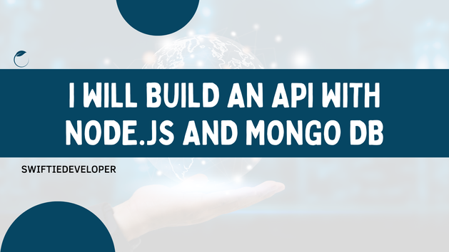 I will build an API with NodeJS and MongoDB by swiftiedeveloper