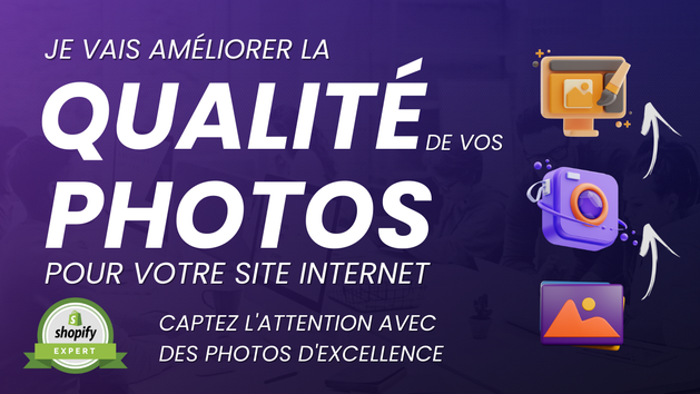 Je vais améliorer la qualité de vos photos de votre site internet par