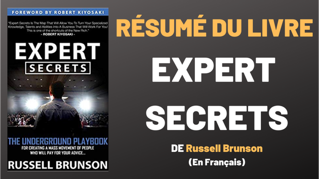 Je vais vous livrer le résumé du livre Expert secret de Russell Brunson