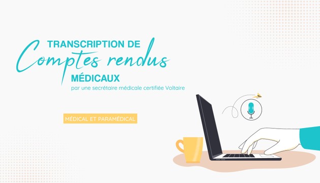 Je vais réaliser la transcription de vos comptes rendus médicaux par